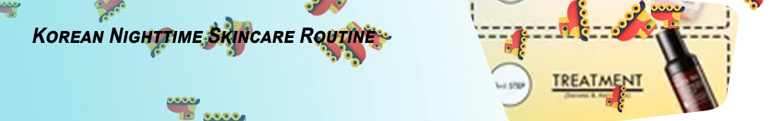 Korean skincare routine day and night
